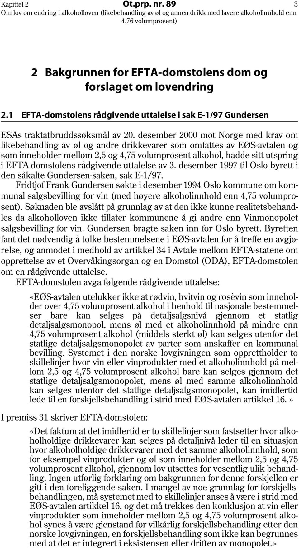 EFTA-domstolens rådgivende uttalelse av 3. desember 1997 til Oslo byrett i den såkalte Gundersen-saken, sak E-1/97.