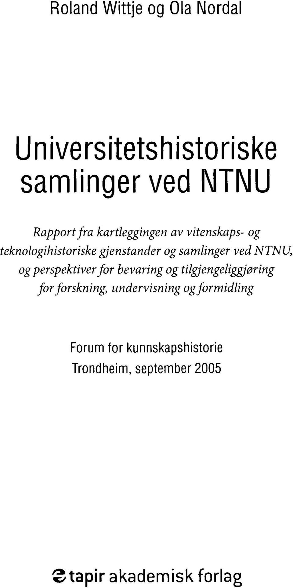 NTNU, og perspektiver for bevaring og tilgjengeliggjøring for forskning,