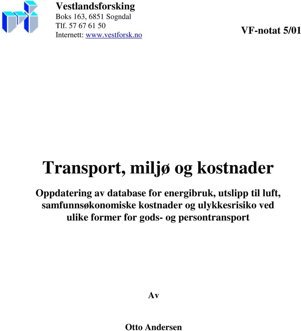 no VF-notat 5/01 Transport, miljø og kostnader Oppdatering av database