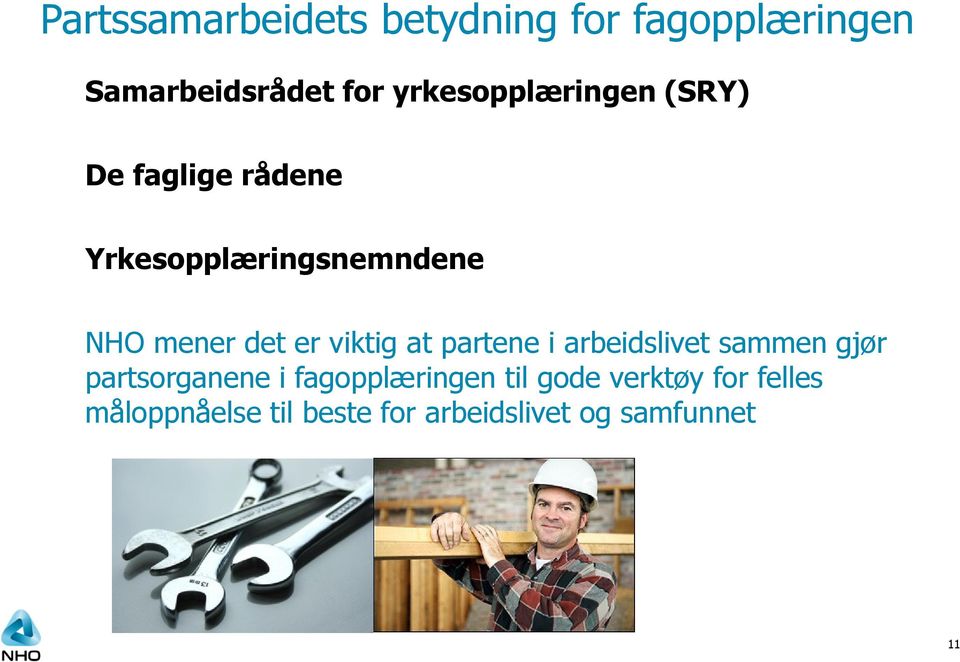 det er viktig at partene i arbeidslivet sammen gjør partsorganene i