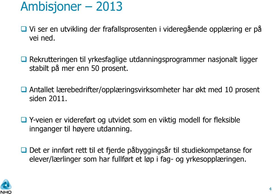 Antallet lærebedrifter/opplæringsvirksomheter har økt med 10 prosent siden 2011.