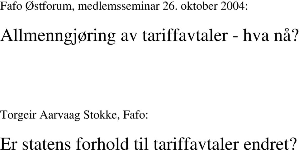 tariffavtaler - hva nå?