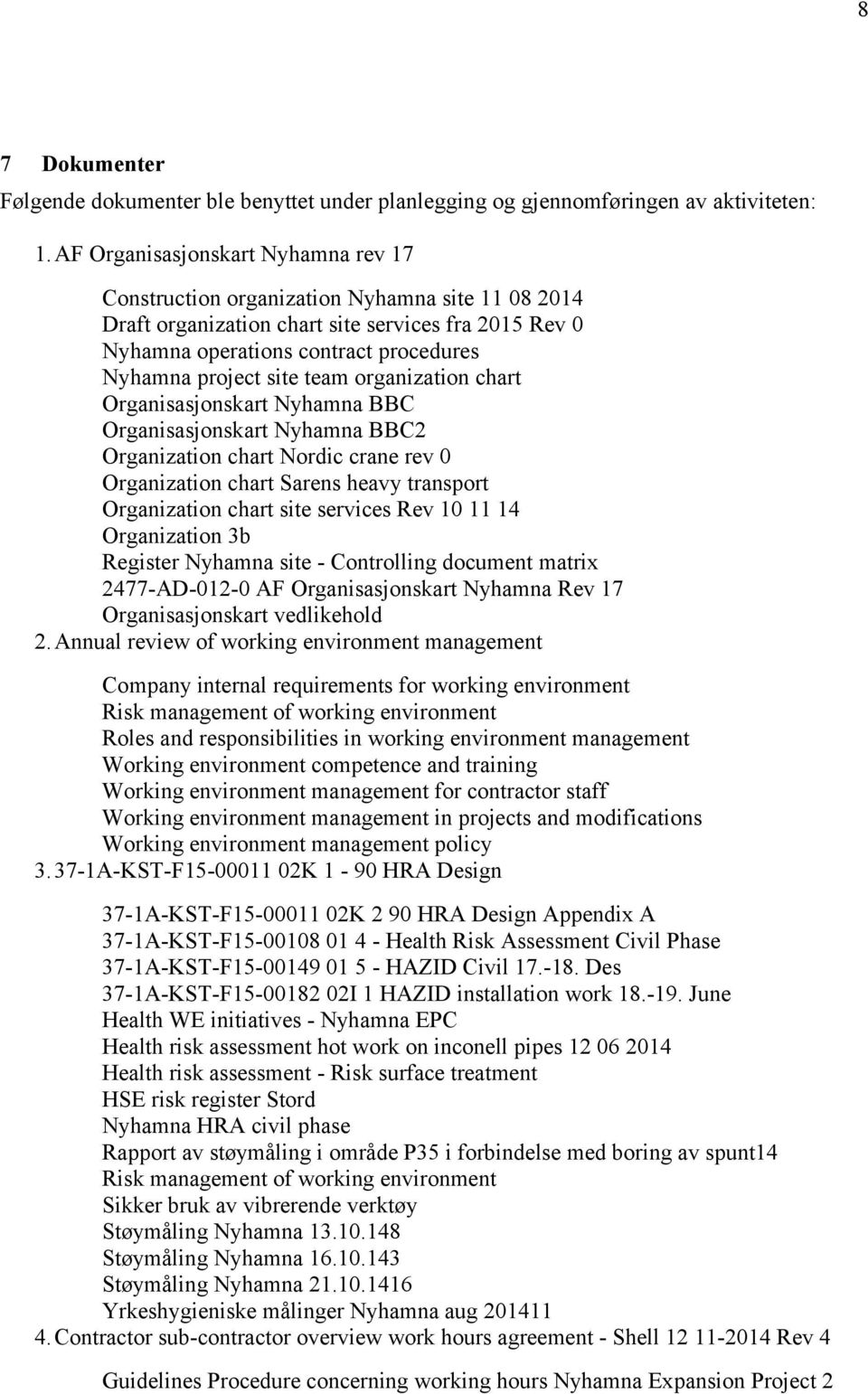 team organization chart Organisasjonskart Nyhamna BBC Organisasjonskart Nyhamna BBC2 Organization chart Nordic crane rev 0 Organization chart Sarens heavy transport Organization chart site services