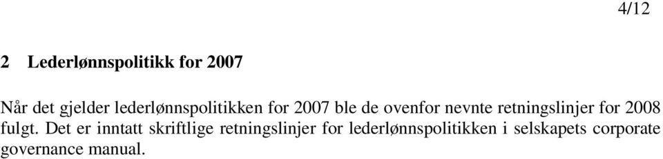 retningslinjer for 2008 fulgt.