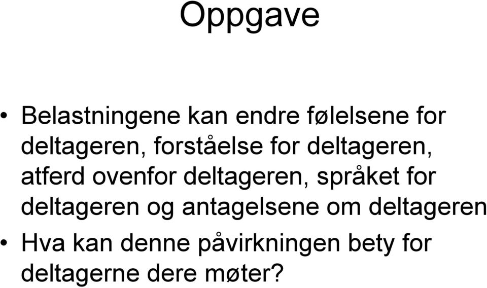 deltageren, språket for deltageren og antagelsene om