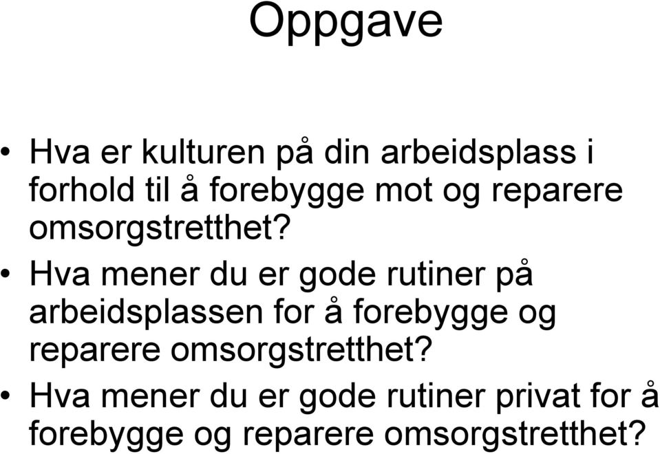 Hva mener du er gode rutiner på arbeidsplassen for å forebygge og