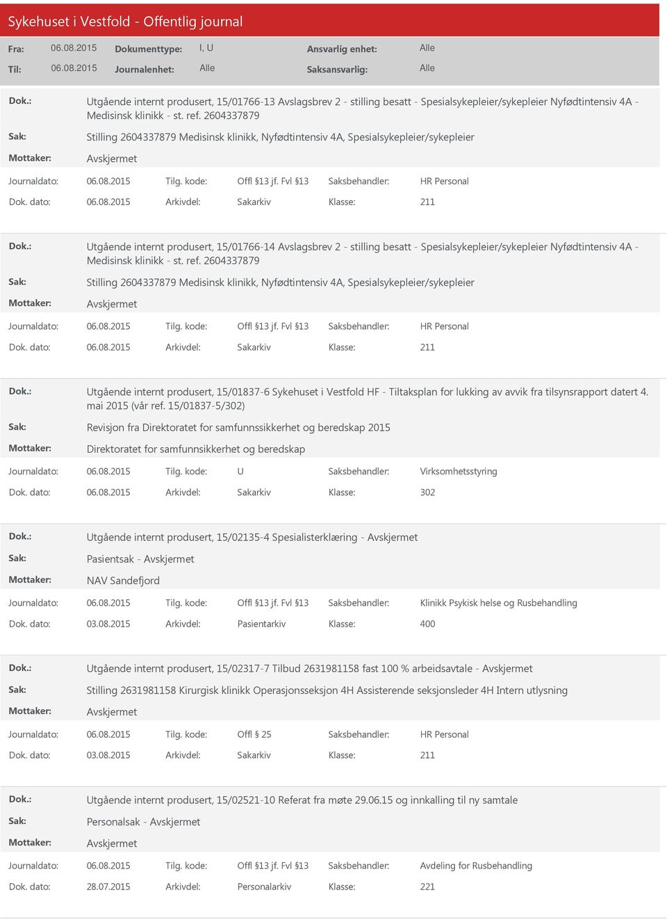 15/01837-5/302) Revisjon fra Direktoratet for samfunnssikkerhet og beredskap 2015 Direktoratet for samfunnsikkerhet og beredskap U Virksomhetsstyring 302 Utgående internt produsert, 15/02135-4