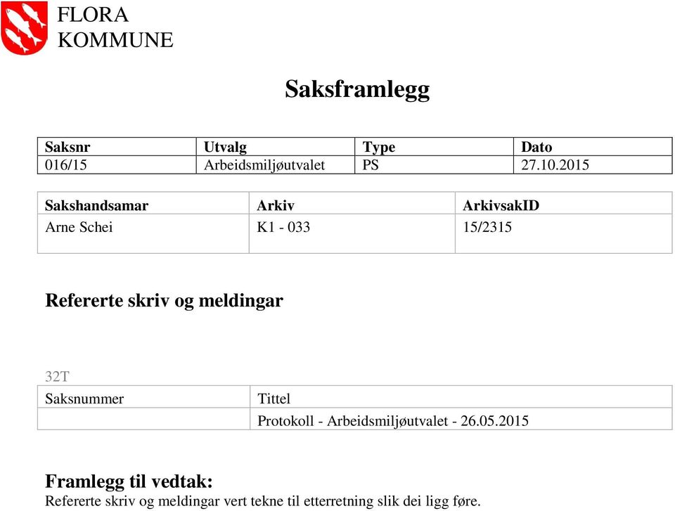 meldingar 32T Saksnummer Tittel Protokoll - Arbeidsmiljøutvalet - 26.05.