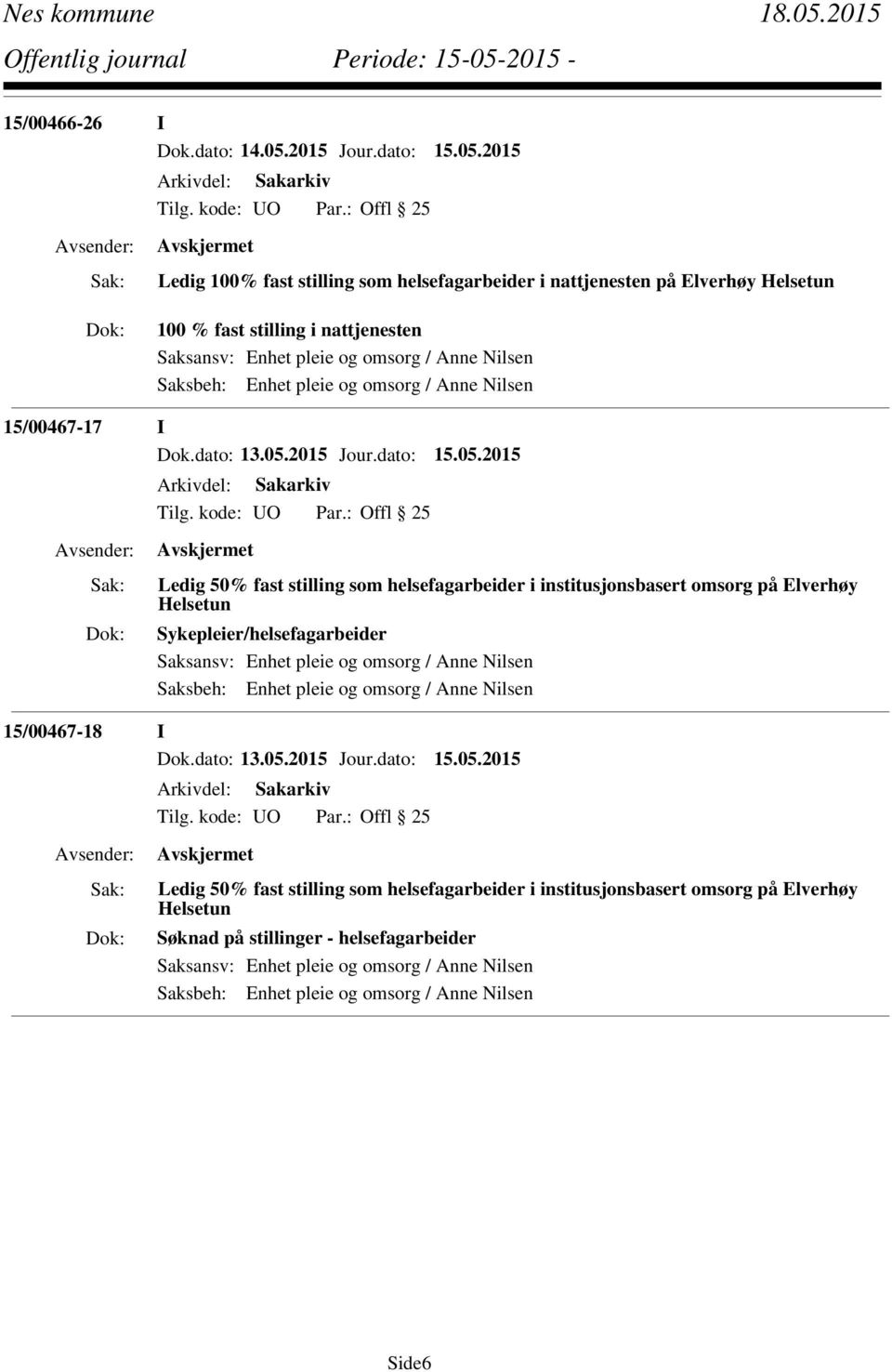 Sykepleier/helsefagarbeider 15/00467-18 I Ledig 50% fast  Søknad på stillinger -