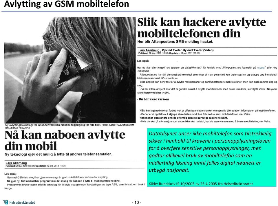 godtar allikevel bruk av mobiltelefon som en midlertidig løsning inntil felles digital