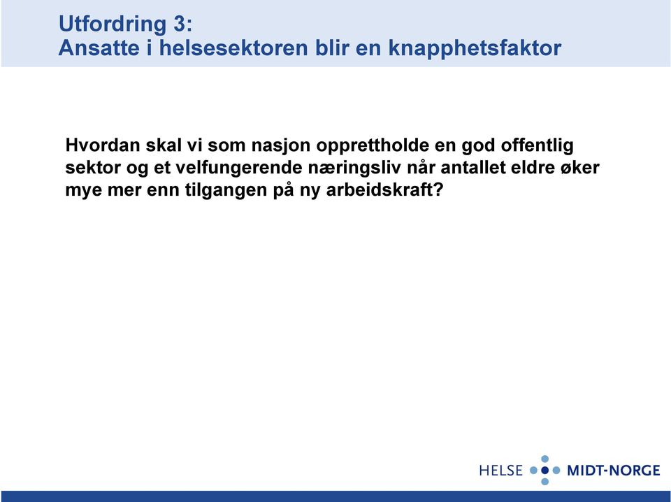 en god offentlig sektor og et velfungerende næringsliv