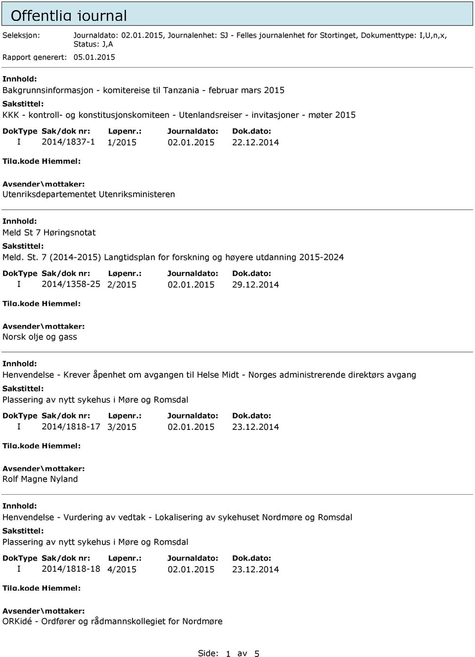 2014 Utenriksdepartementet Utenriksministeren nnhold: Meld St 