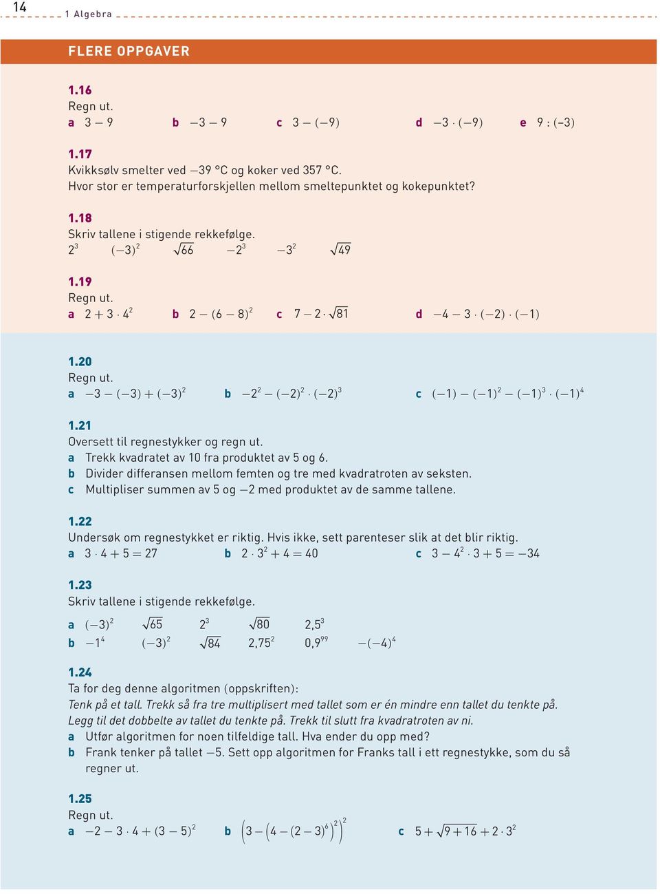 Divider differse mellom femte og tre med kvdrtrote v sekste. Multipliser summe v og med produktet v de smme tllee.. Udersøk om regestykket er riktig. Hvis ikke, sett preteser slik t det lir riktig.