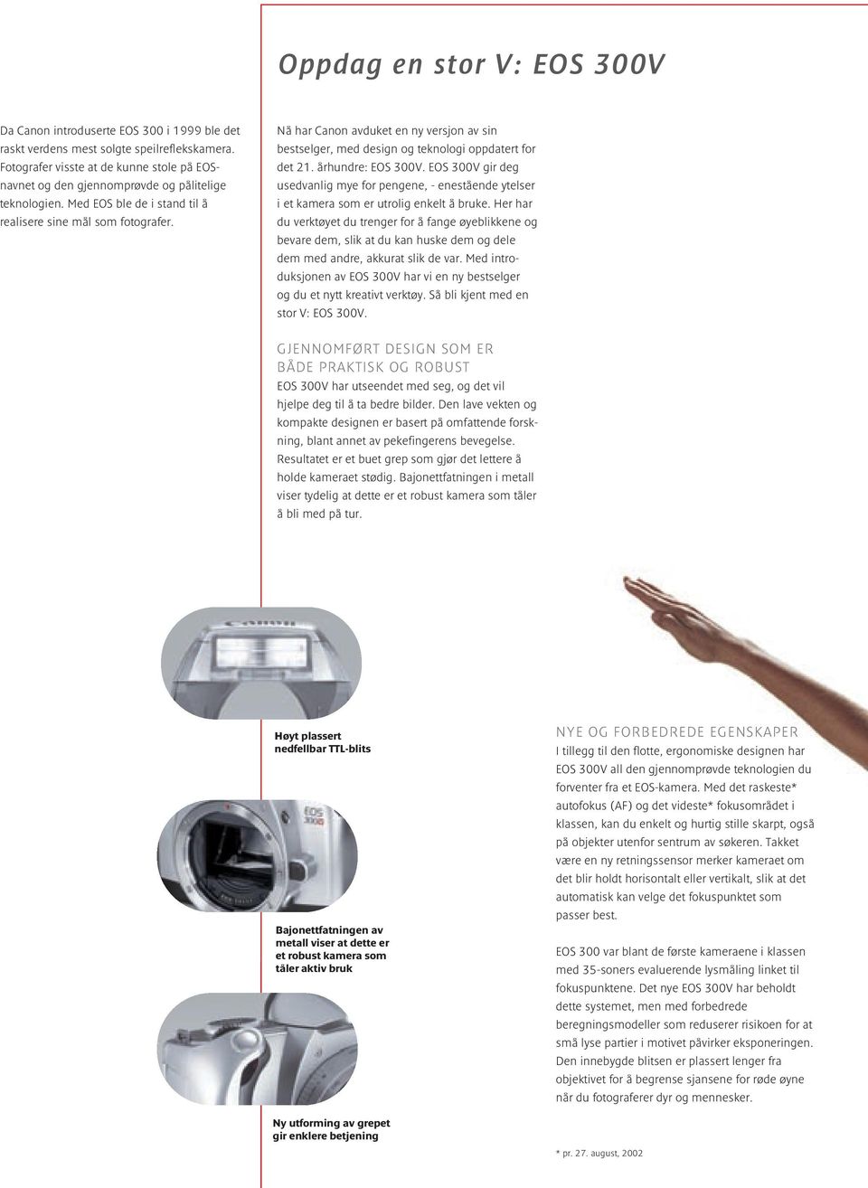 Nå har Canon avduket en ny versjon av sin bestselger, med design og teknologi oppdatert for det 21. århundre: EOS 300V.