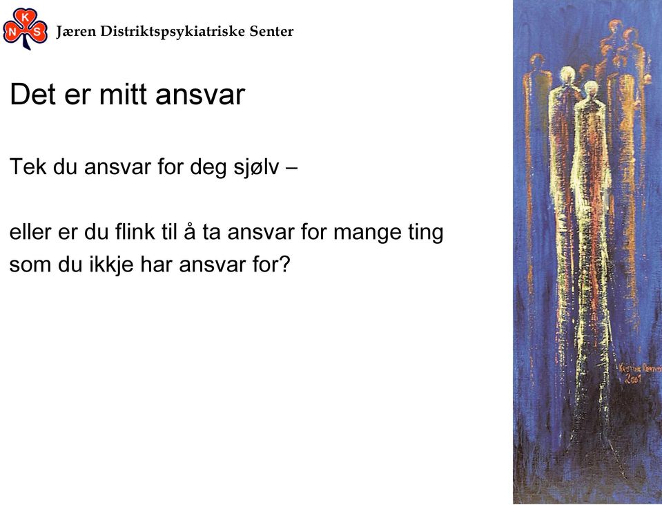 du flink til å ta ansvar for