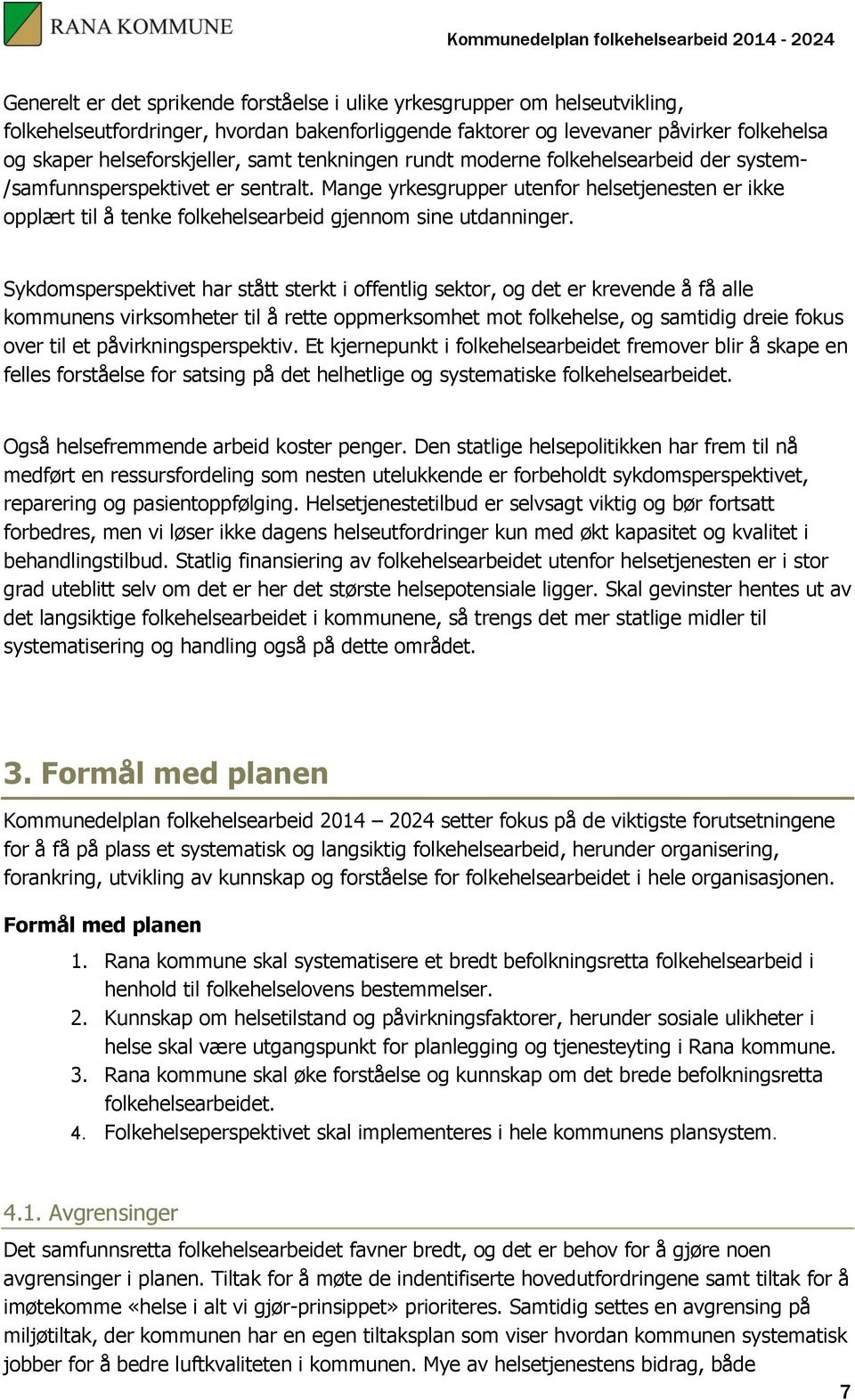 Mange yrkesgrupper utenfor helsetjenesten er ikke opplært til å tenke folkehelsearbeid gjennom sine utdanninger.