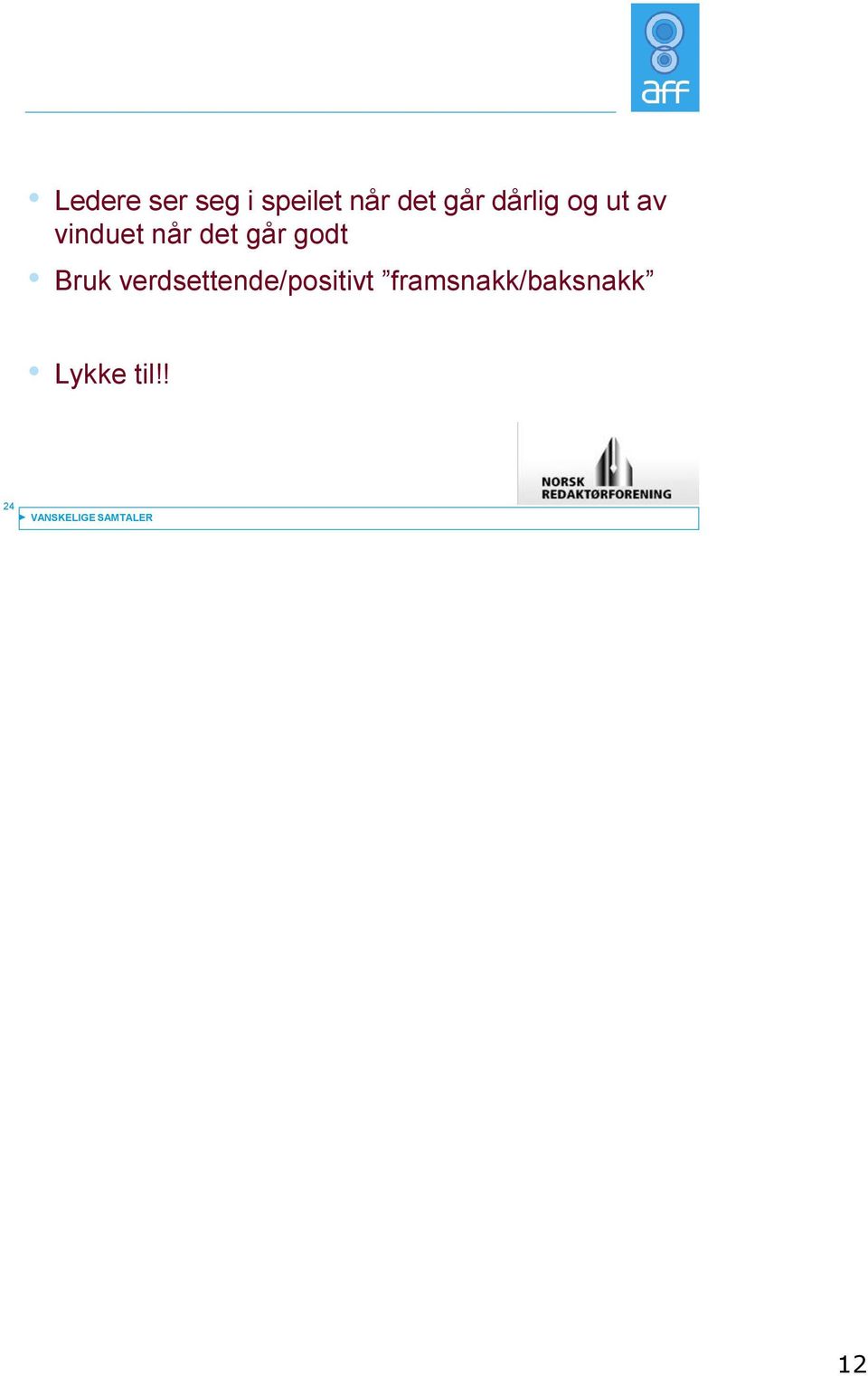 går godt Bruk verdsettende/positivt