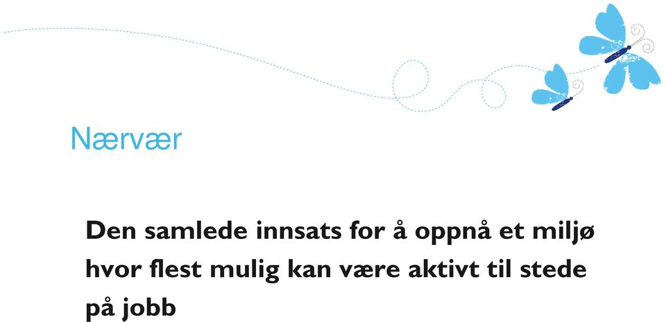 miljø hvor flest mulig