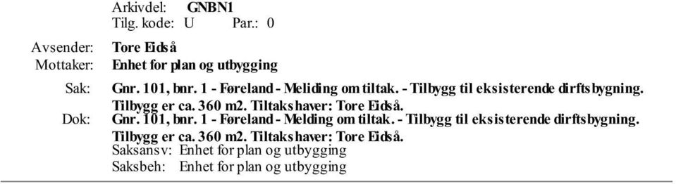 101, bnr. 1 - Føreland - Melding om tiltak. - Tilbygg til eksisterende dirftsbygning.