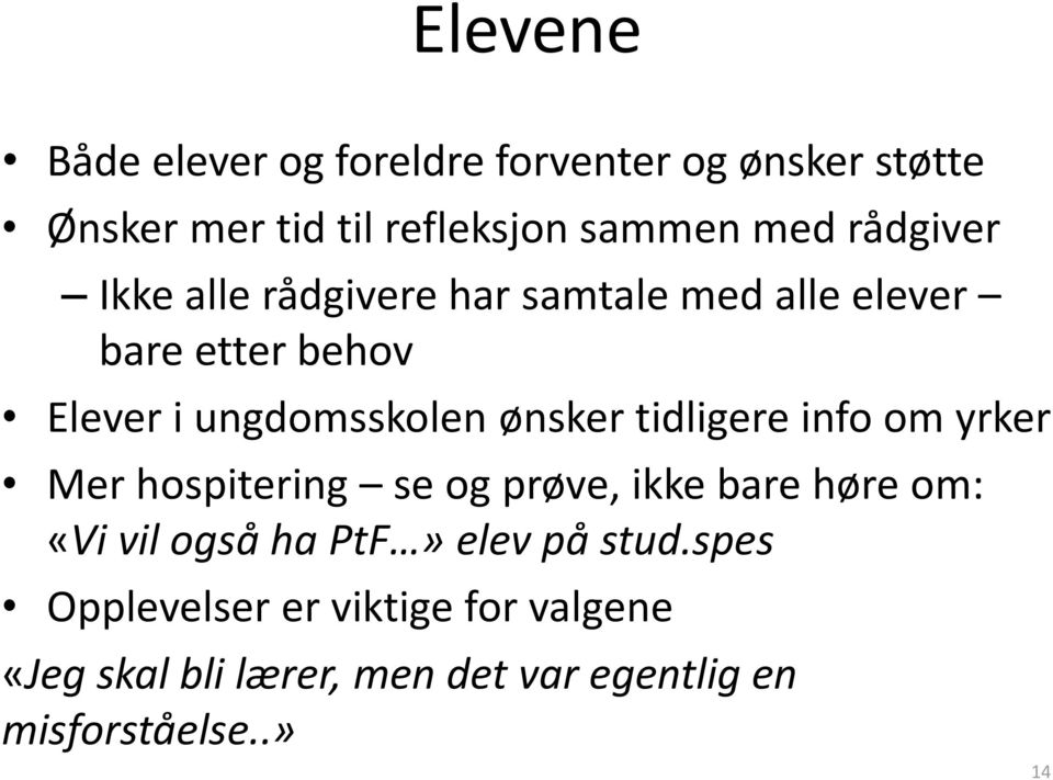 tidligere info om yrker Mer hospitering se og prøve, ikke bare høre om: «Vi vil også ha PtF» elev på