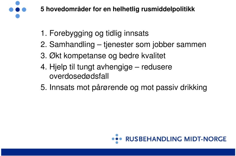 Samhandling tjenester som jobber sammen 3.