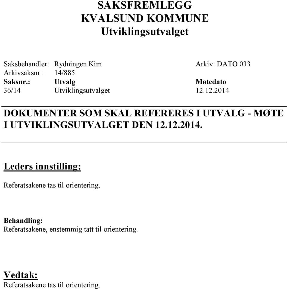 12.2014 DOKUMENTER SOM SKAL REFERERES I UTVALG - MØTE I