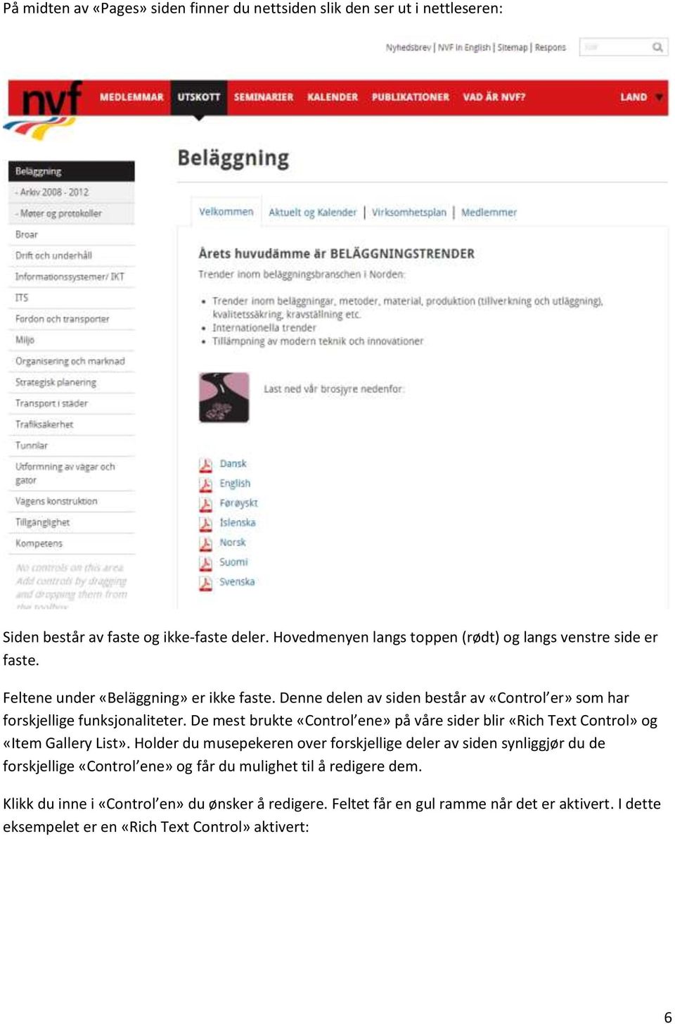 Denne delen av siden består av «Control er» som har forskjellige funksjonaliteter.