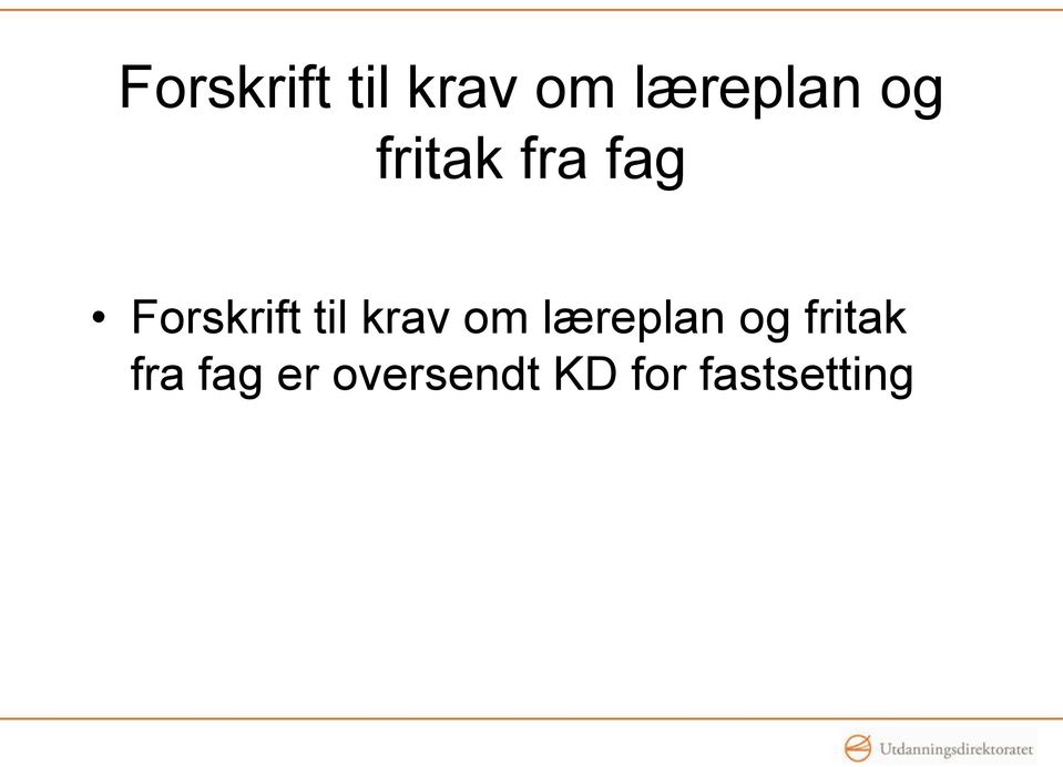 fag er oversendt KD for