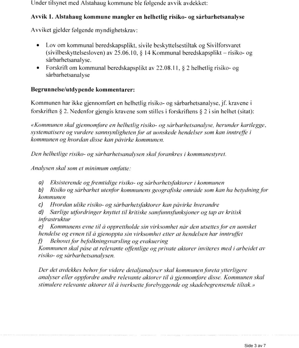 (sivilbeskyttelsesloven) av 25.06.10, 14 Kommunal beredskapsplikt risiko- og sårbarhetsanalyse. Forskrift om kommunal beredskapsplikt av 22.08.