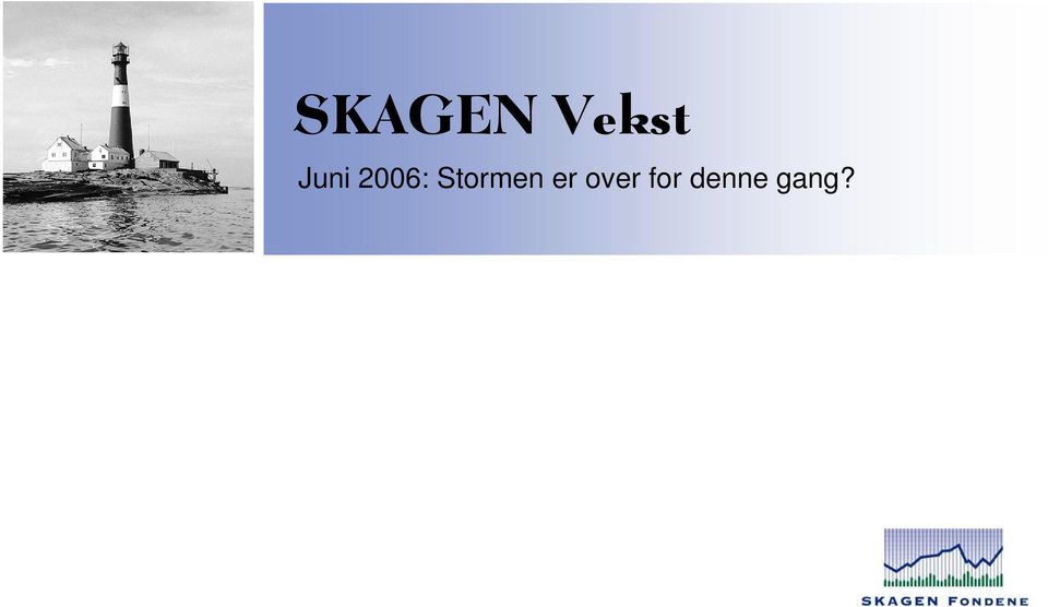 Stormen er