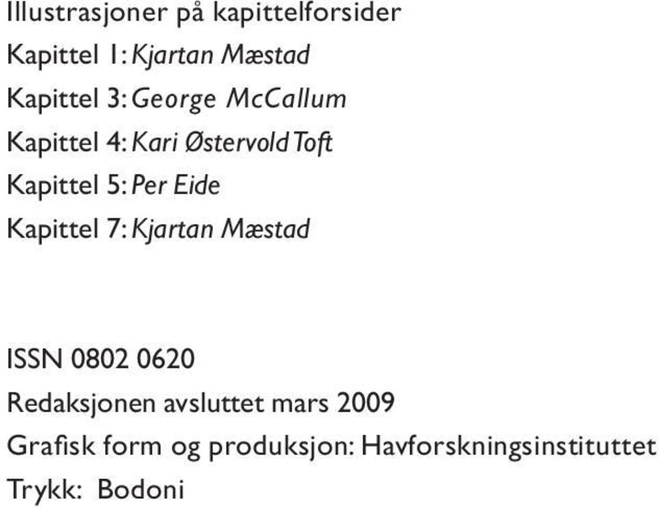 Eide Kapittel 7: Kjartan Mæstad ISSN 0802 0620 Redaksjonen avsluttet