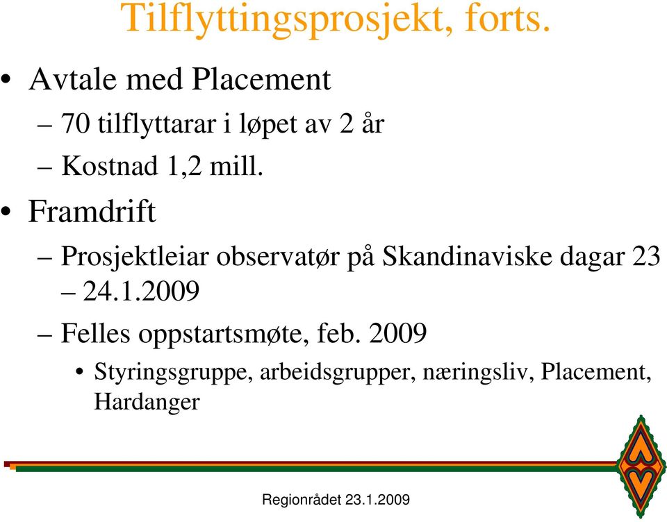Prosjektleiar observatør på Skandinaviske dagar 23 24.1.