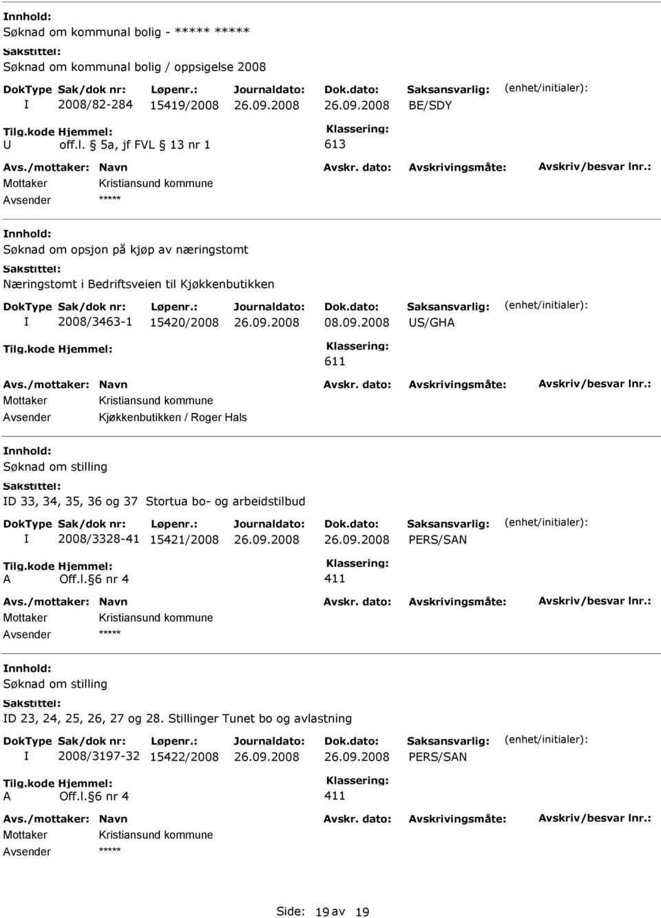 næringstomt Næringstomt i Bedriftsveien til Kjøkkenbutikken 2008/3463-1 15420/2008 08.09.