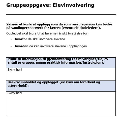 Idéverksted Praktisk informasjon: - Gruppeoppgaven finner dere på puljesiden www.