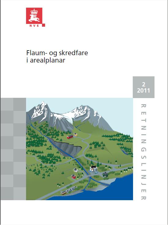 NVEs retningslinjer for flom- og skredfare i arealplaner Gir anbefalte prosedyrer for utredning/ dokumentasjon av fare i kommuneplan, reguleringsplan og byggesak.