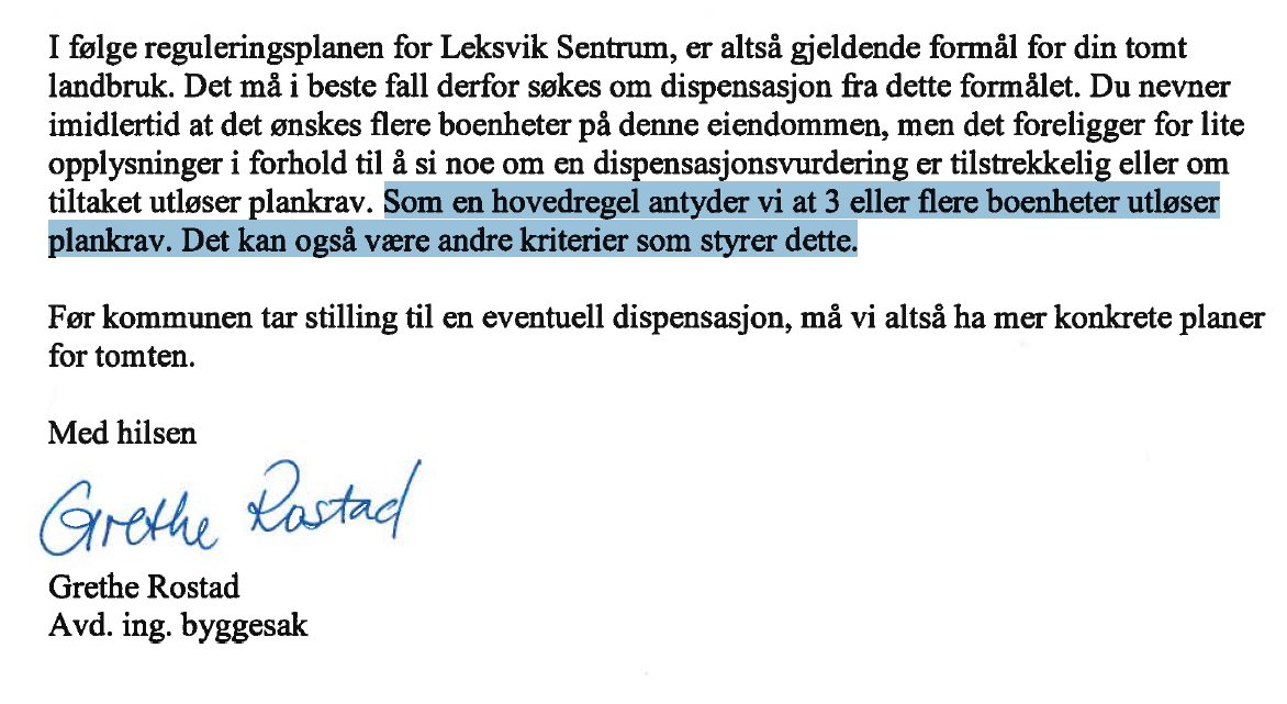 Så vidt jeg kan se så er gjeldende reguleringsplan for området arealdelplan for Blankbygda. Min eiendom ligger i område B5. Jfr. planbestemmelser pkt.2.