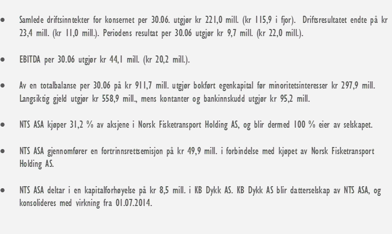 HOVEDPUNKTER 2. KVARTAL 2014 88,8 DRIFTSINNTEKTER (MNOK) EBITDA (MNOK) RESULTAT PR.