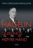 Søndag 2. april kl. 14.00 ALBERT VILJAM HAGELIN Quislings høyre hånd Hvem var Hagelin bergenseren med en jødisk bestefar, som hadde levd hele sitt voksne liv før 1940 i Tyskland?