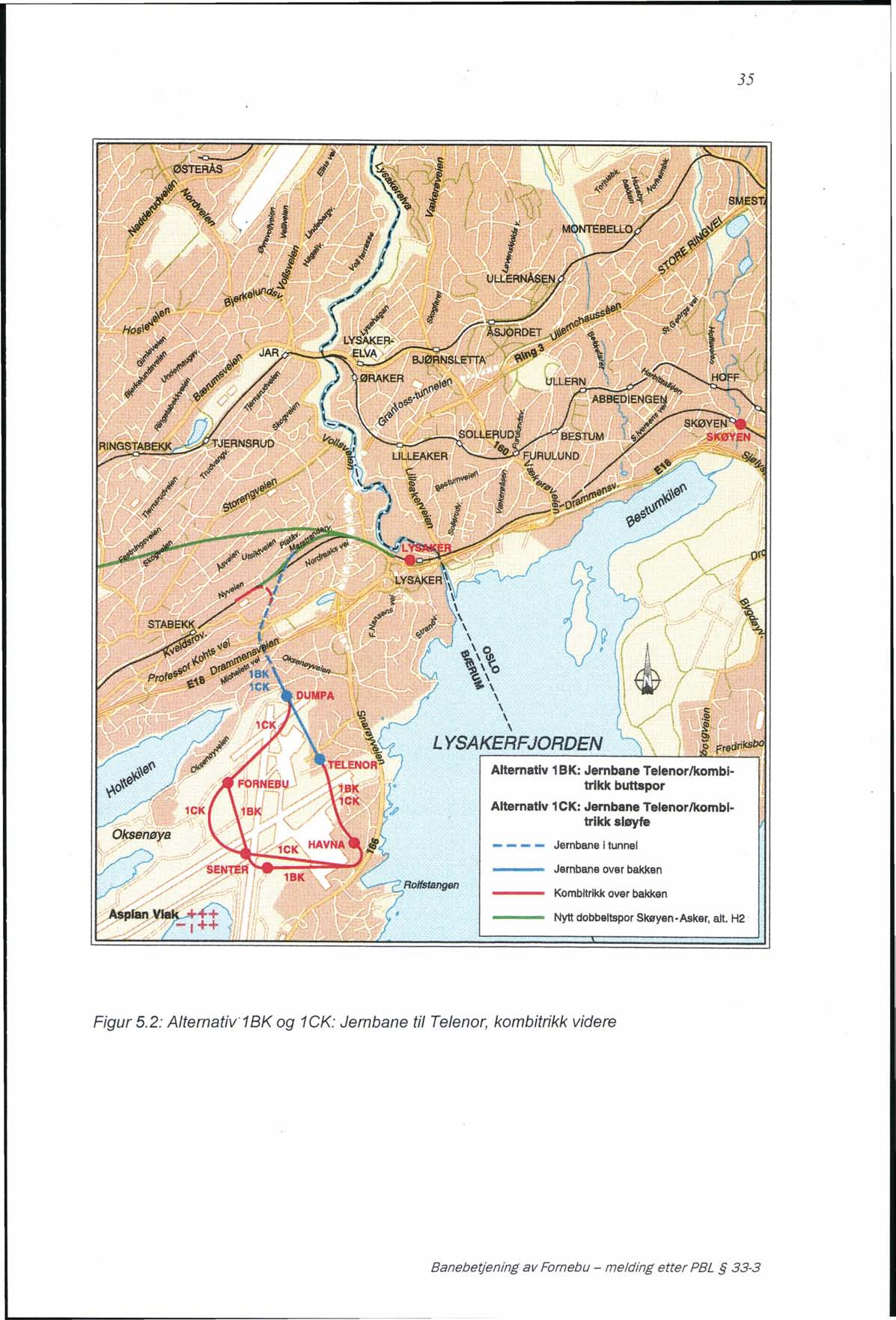 35 Alternativ 1 BK: Jernbane TeJenor/kombitrikk buttspor Alternativ 1CK: Jernbane Telenor/kombltrikk sløy te Jernbane i tunnel Jernbane over bakken Kombitrikk over