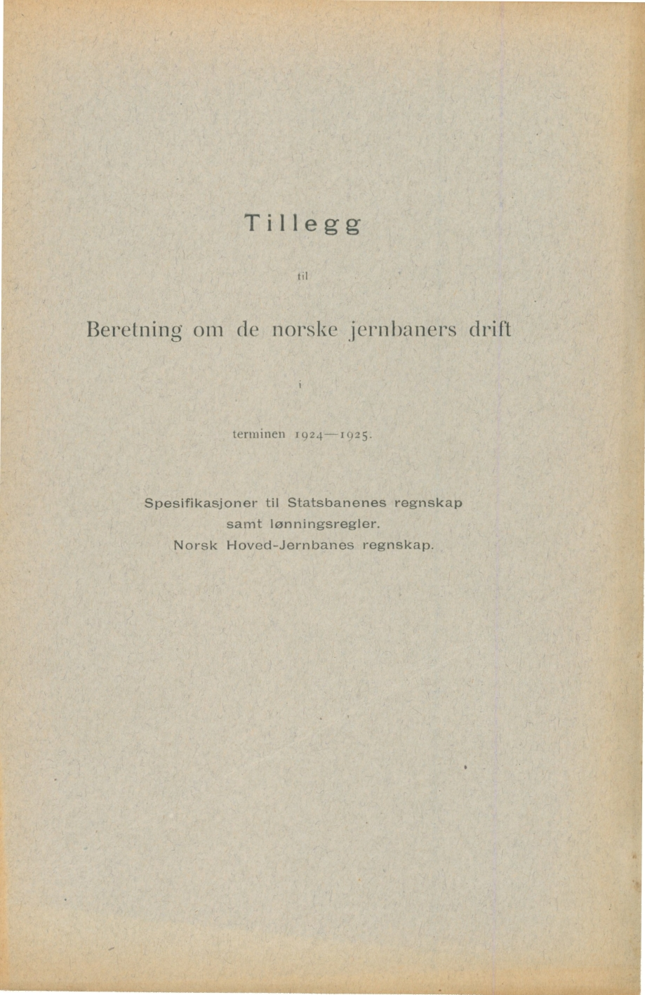 Tillegg til Beretning om de norske jernbaners drift terminen 1924-1925.