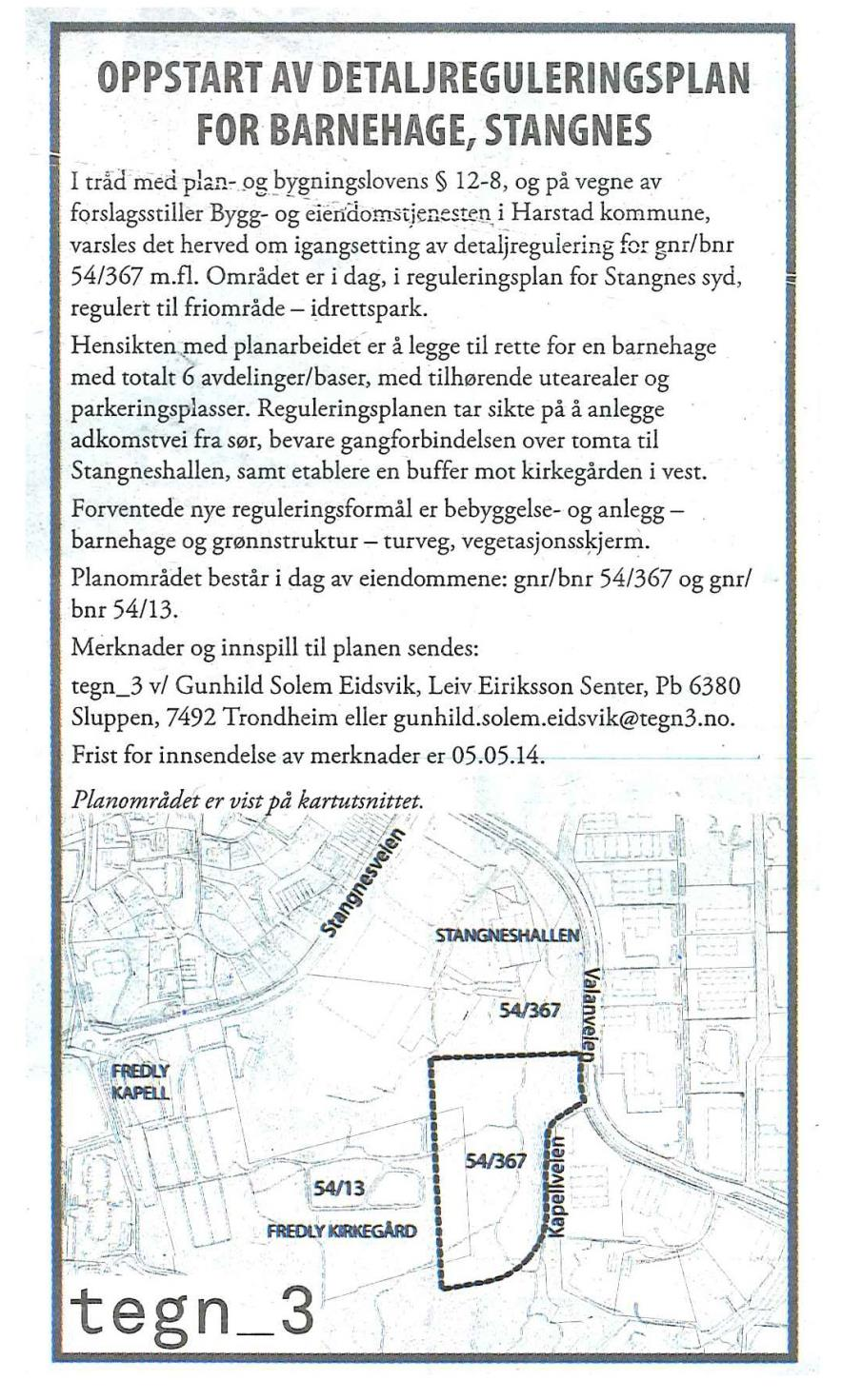 3. PLANPROSESSEN Kunngjøring om igangsatt regulering Oppstart av regulering ble varslet i Harstad Tidene 2.4.2014 