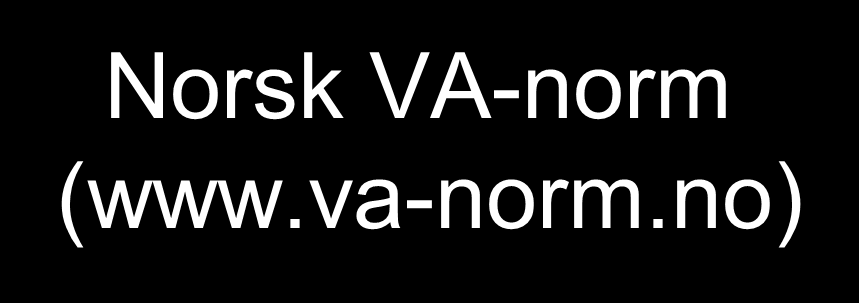 Norsk VA-norm: kommunalteknisk mal med generelle bestemmelser som utgjør en egen VA-norm. MEN!