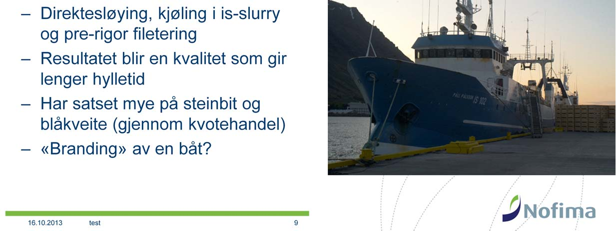 Med pre-rigor filetering og hurtig kjøling i is-slurry fikk de en kvalitet som gjorde at ferskfiskleveranser til Europa gav lang hylletid. Ny ferskfisktråler, med konseptet kopiert fra Stranda Mek.