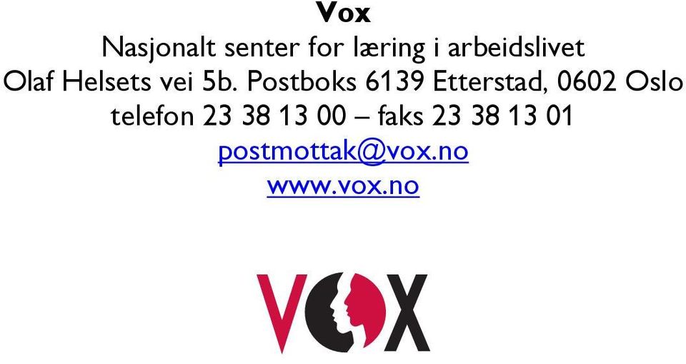 Postboks 6139 Etterstad, 0602 Oslo