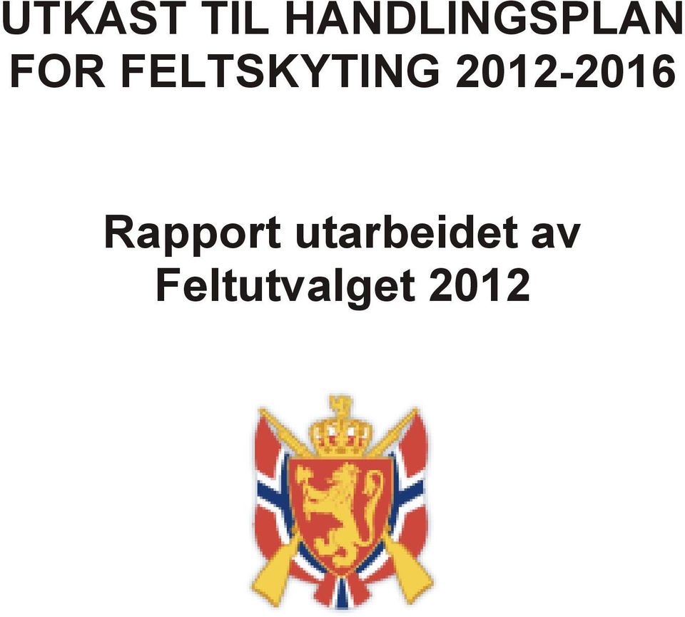 FELTSKYTING 2012-2016