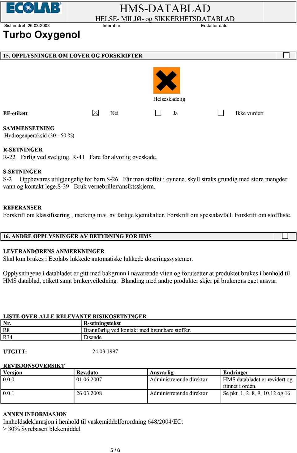 REFERANSER Forskrift om klassifisering, merking m.v. av farlige kjemikalier. Forskrift om spesialavfall. Forskrift om stoffliste. 16.