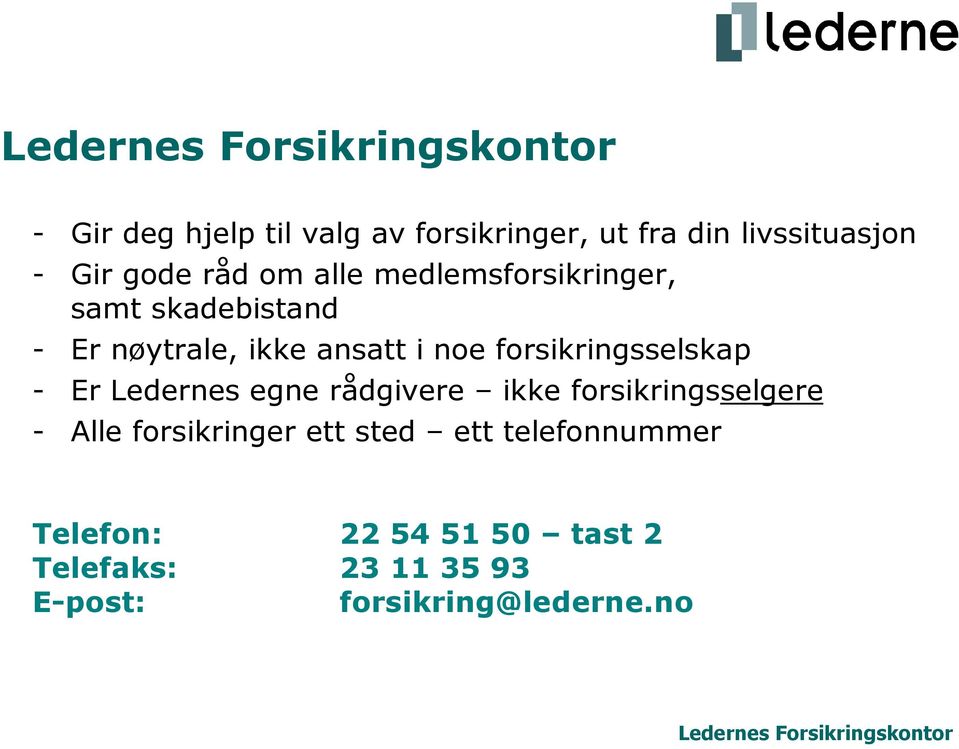 forsikringsselskap - Er Ledernes egne rådgivere ikke forsikringsselgere - Alle