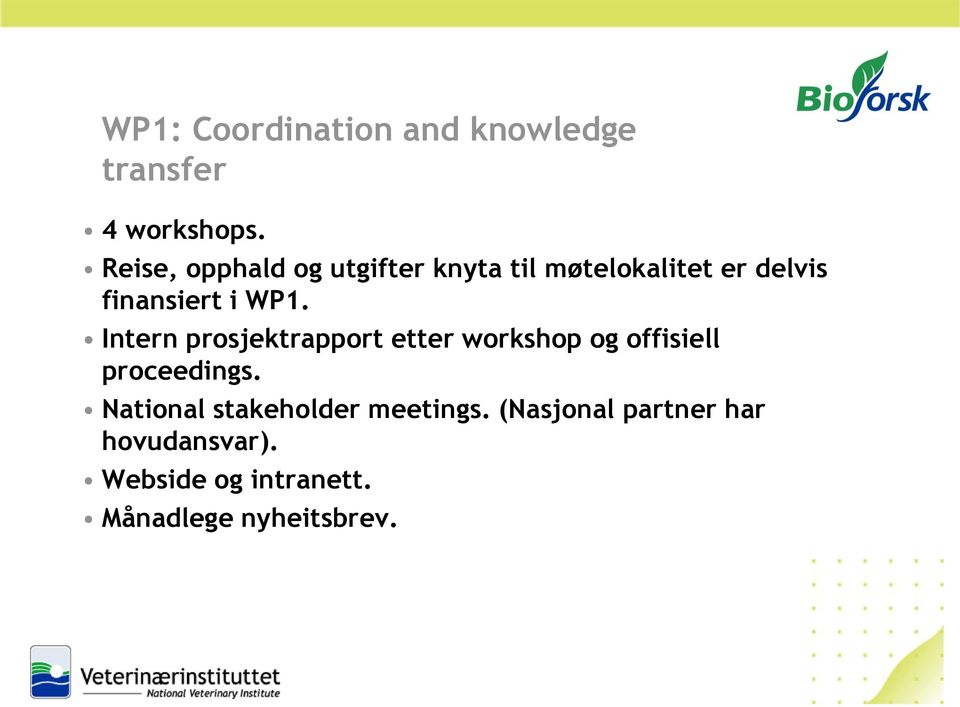 WP1. Intern prosjektrapport etter workshop og offisiell proceedings.