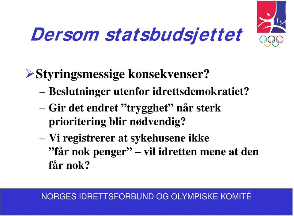 Gir det endret trygghet når sterk prioritering blir