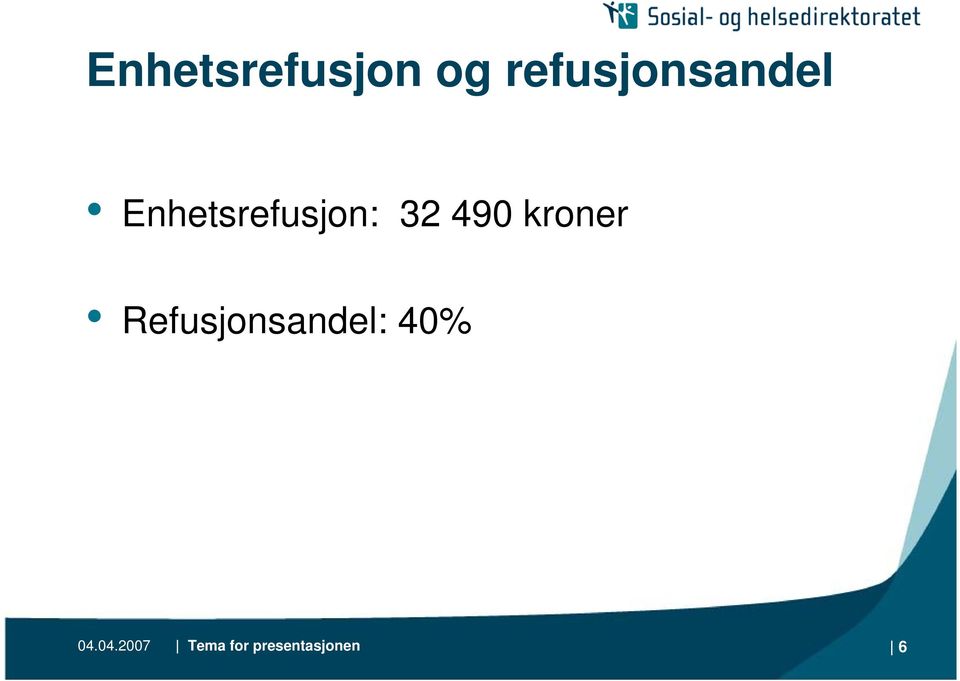 Enhetsrefusjon: 32 490 kroner